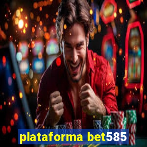 plataforma bet585